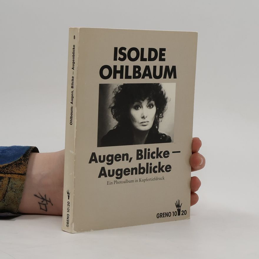 Isolde Ohlbaum Augen, Blicke - Augenblicke