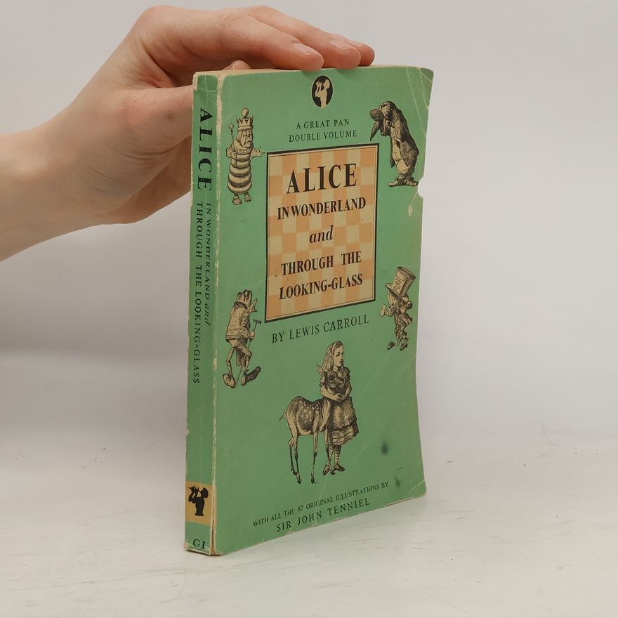 Lewis Carroll Alice in Wonderland and Through the Looking-Glass