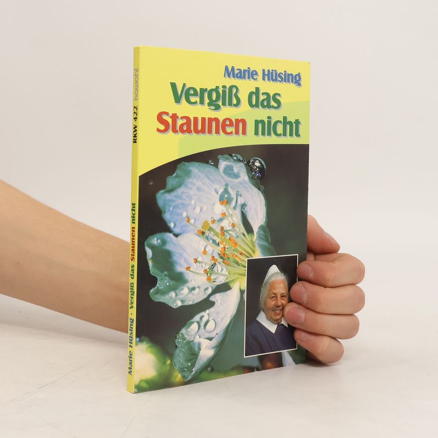 Marie Hüsing Vergiß das Staunen nicht