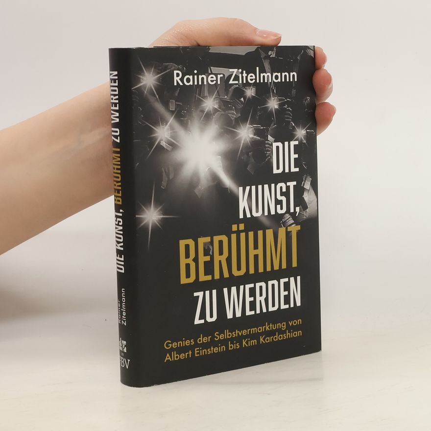 Rainer Zitelmann Die Kunst, berühmt zu werden