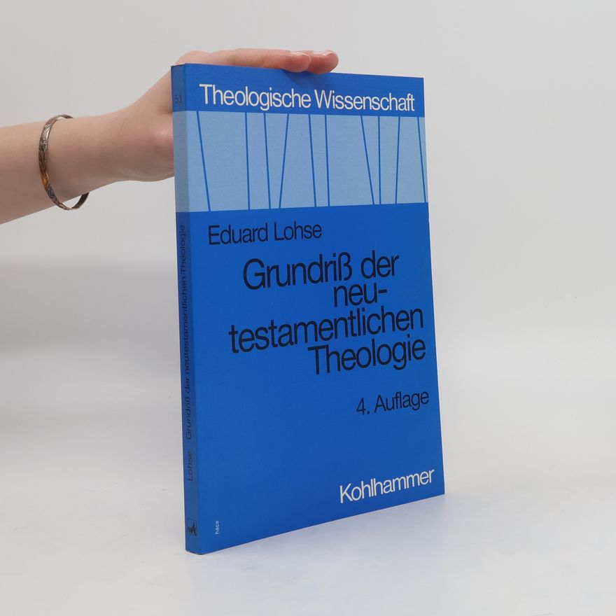 Eduard Lohse Grundriß der neutestamentlichen Theologie