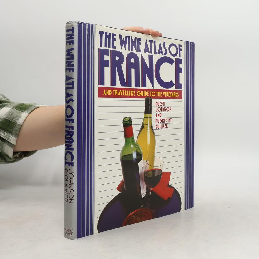 Hubrecht Duijker The Wine Atlas of France and Traveller's Guide to the Vineyards