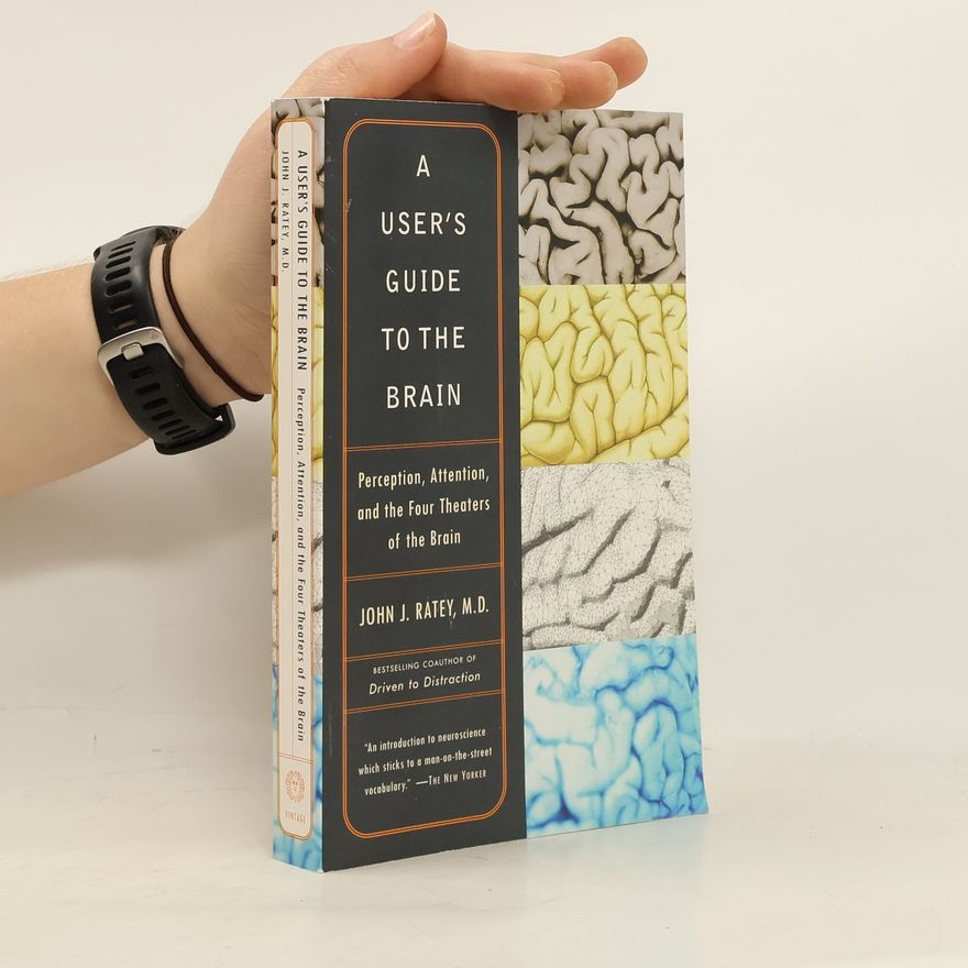 John J. Ratey A User's Guide to the Brain