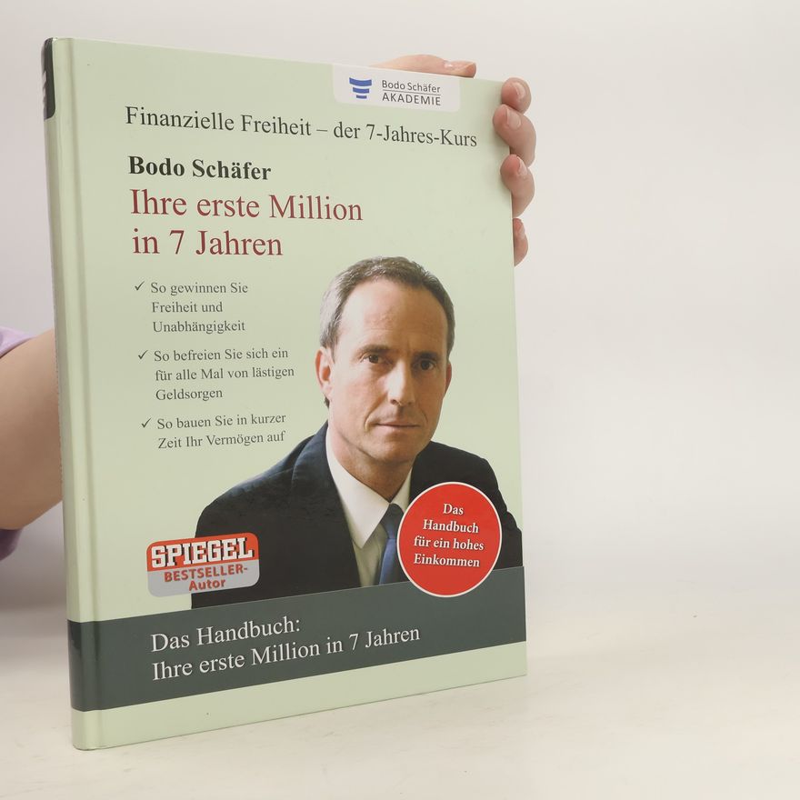 Bodo Schäfer Ihre erste Million in 7 Jahren