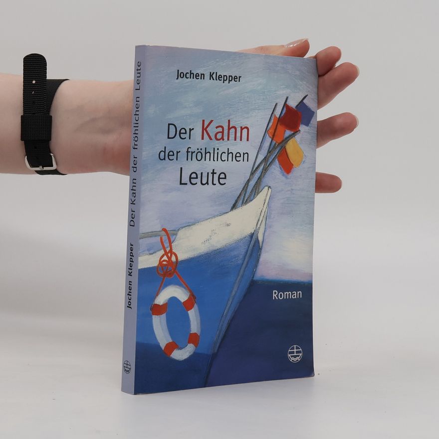 Jochen Klepper Der Kahn der fröhlichen Leute