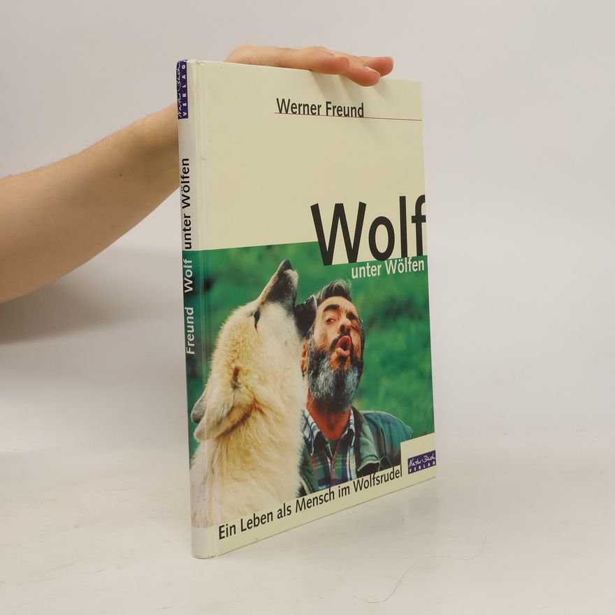 Werner Freund Wolf unter Wölfen