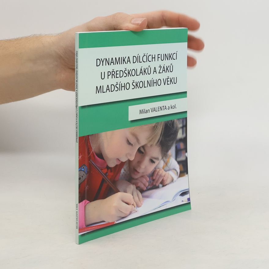 Milan Valenta Dynamika dílčích funkcí u předškoláků a žáků mladšího školního věku