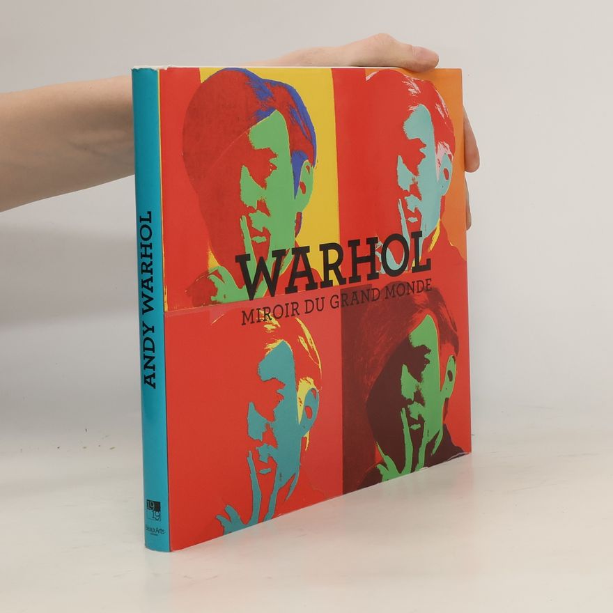 Collectif d'auteurs Andy Warhol. Miroir du Grand Monde