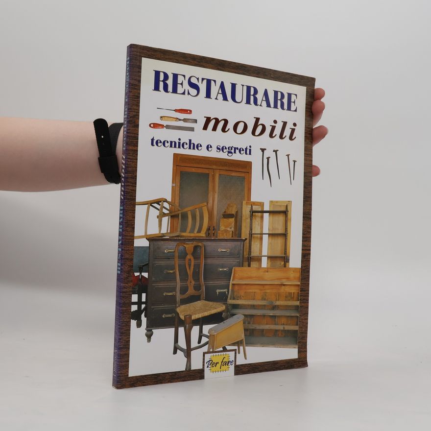Adriana Martens Restaurare mobili tecniche e segreti