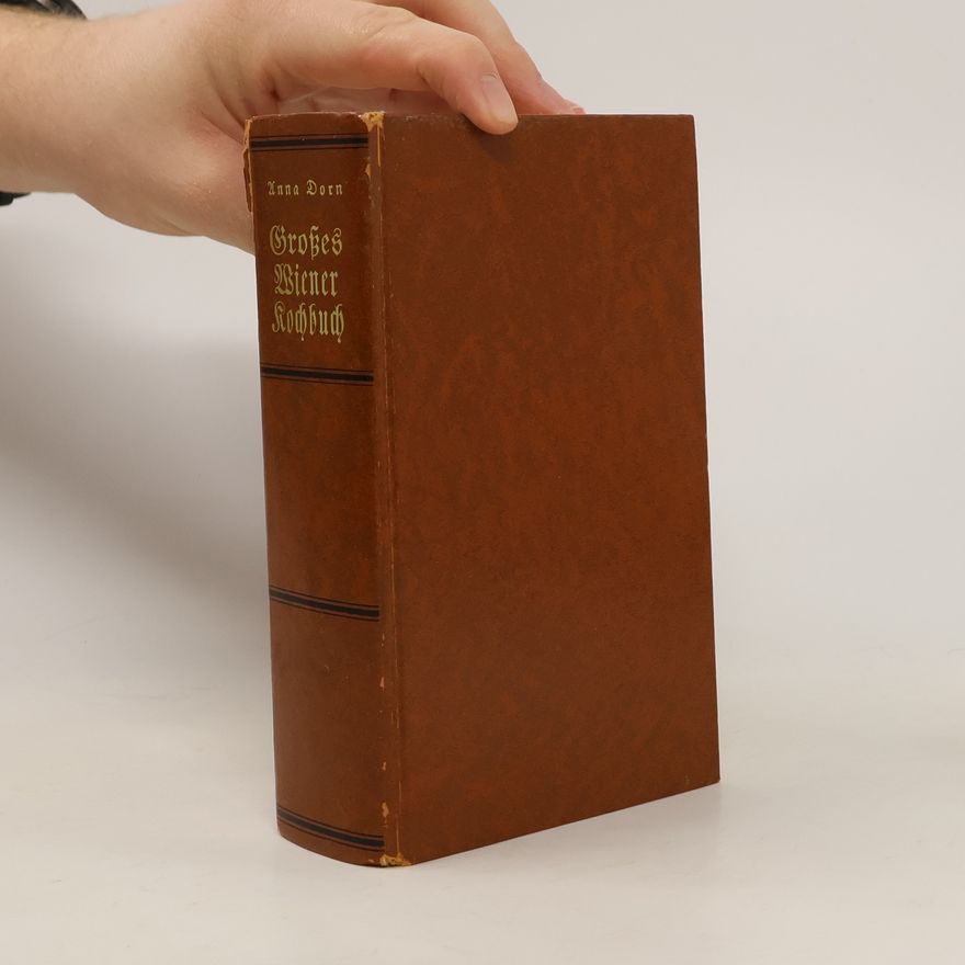 Anna Dorn Neuestes Universal- oder grosses Wiener Kochbuch