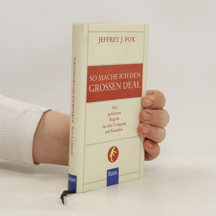Jeffrey J. Fox So mache ich den großen Deal