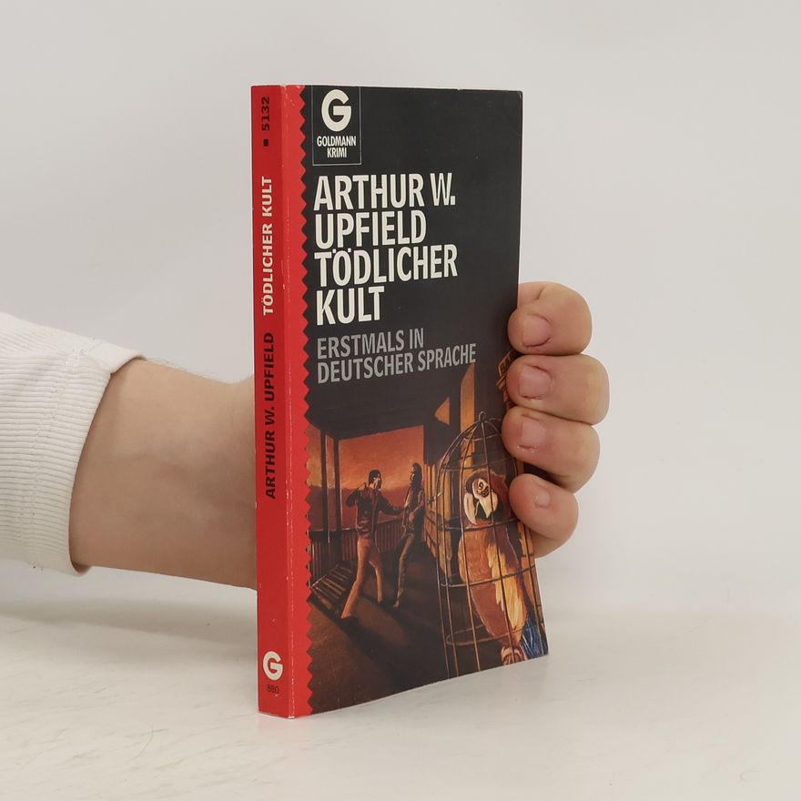 Arthur Upfield Tödlicher Kult. Kriminalroman.