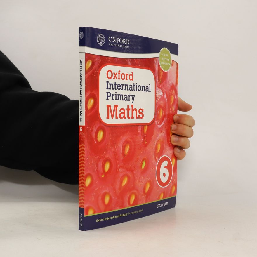 Louise Wallace Oxford International Primary Maths: Stage 6: Age 10 -11: Student Workbook 6