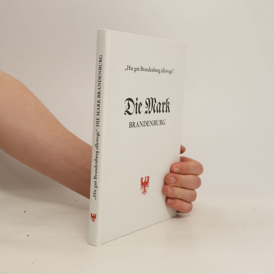 Marcel Piethe Hie gut Brandenburg, allewege. Die Mark Brandenburg