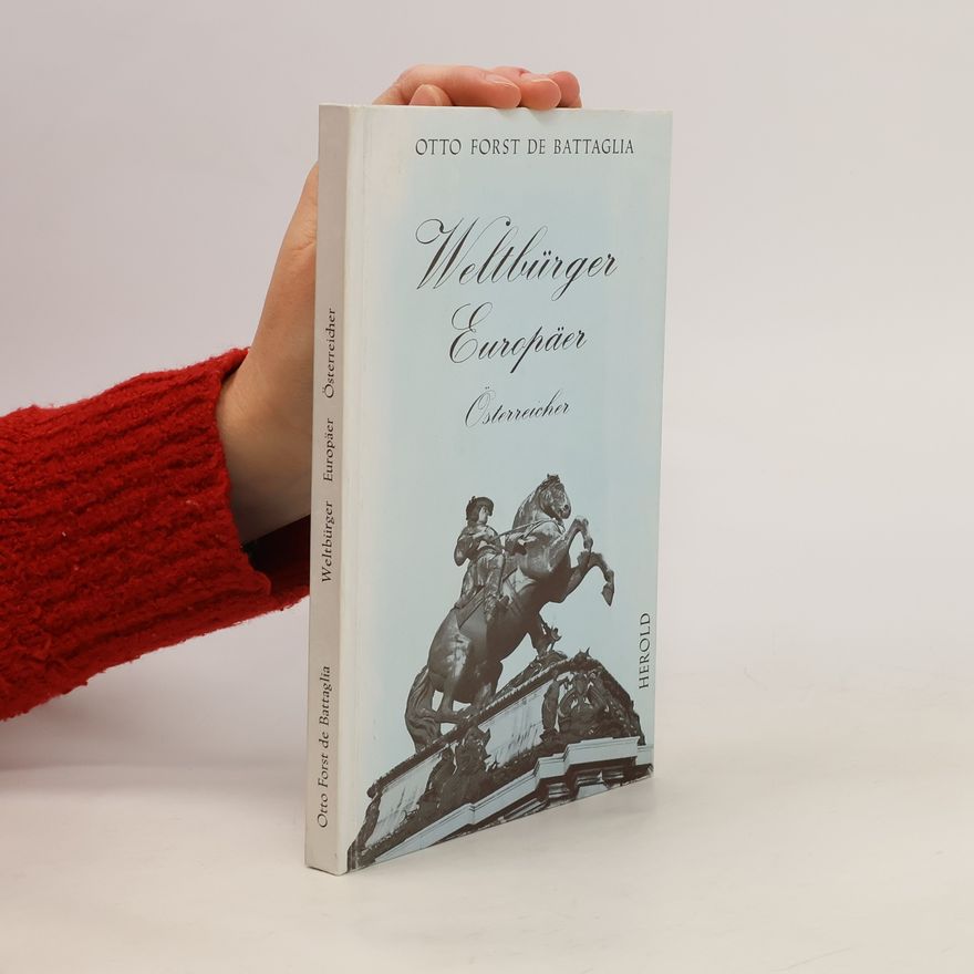 Otto Forst de Battaglia Weltbürger, Europäer, Österreicher