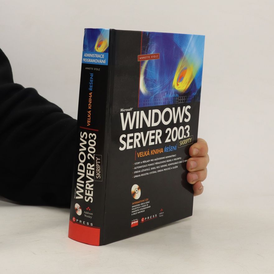 Annette Stolz Microsoft Windows Server 2003 Skripty : velká kniha řešení