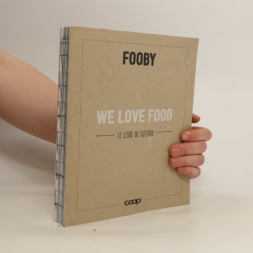 Autorenkollektiv Fooby. We Love Food. Le livre de cuisine