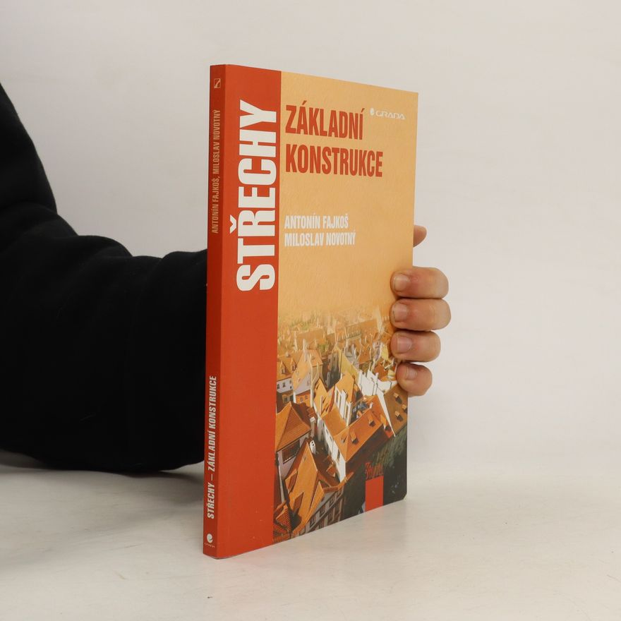 Antonín Fajkoš Střechy - základní konstrukce
