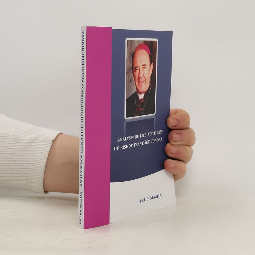 Peter Majda Analysis of Life Attitudes of Bishop František Tondra