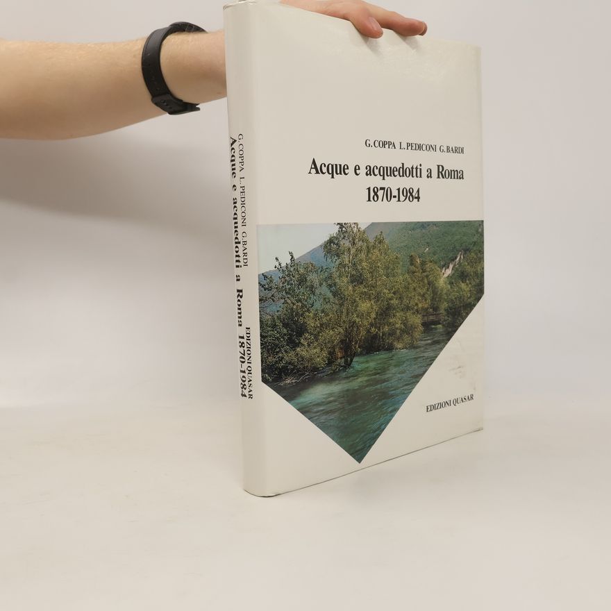 G. Bardi Water and aqueducts in Rome 1870-1984
