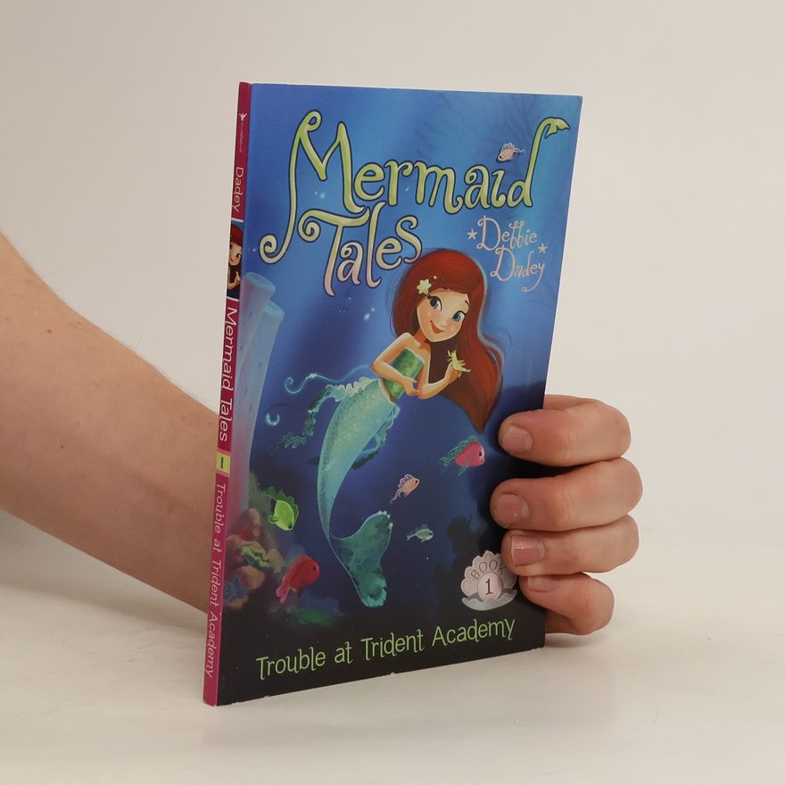 Debbie Dadey Mermaid Tales 1. Trouble at Trident Academy