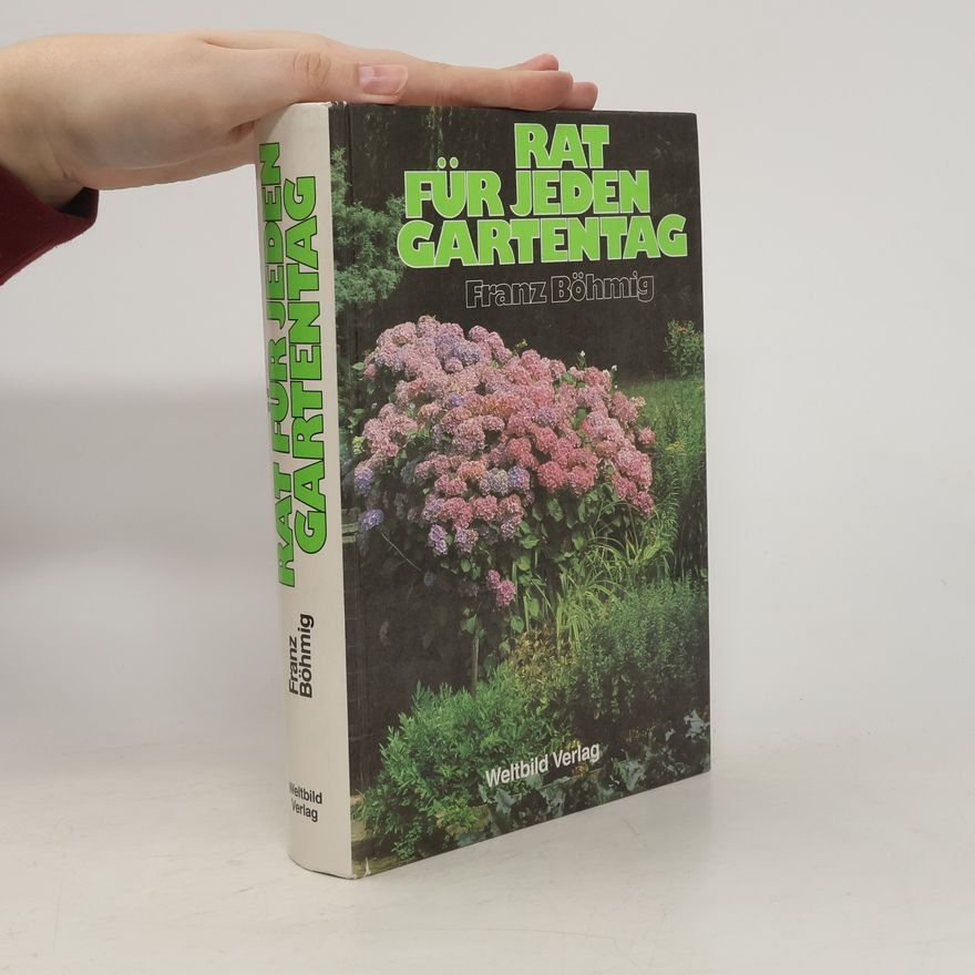 Franz Böhmig Rat für jeden Gartentag