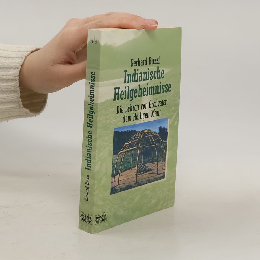 Gerhard Buzzi Indianische Heilgeheimnisse