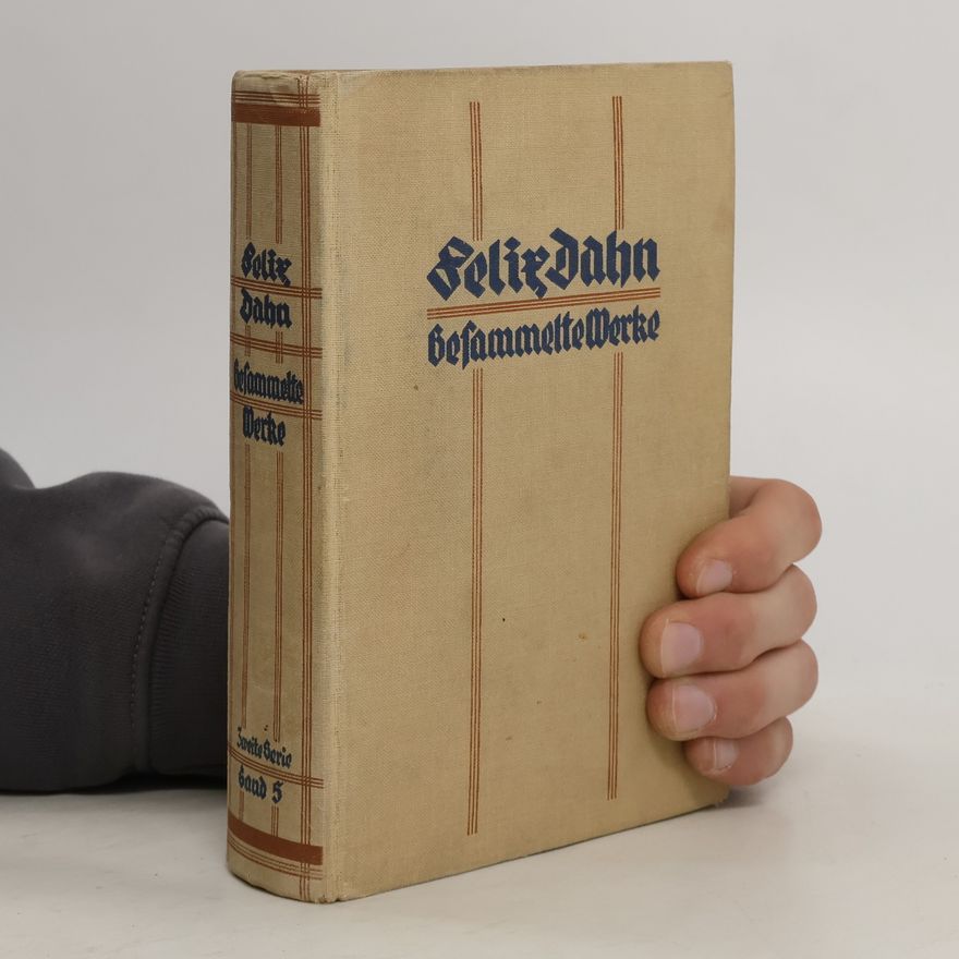 Felix Dahn Gesammelte Werke 5