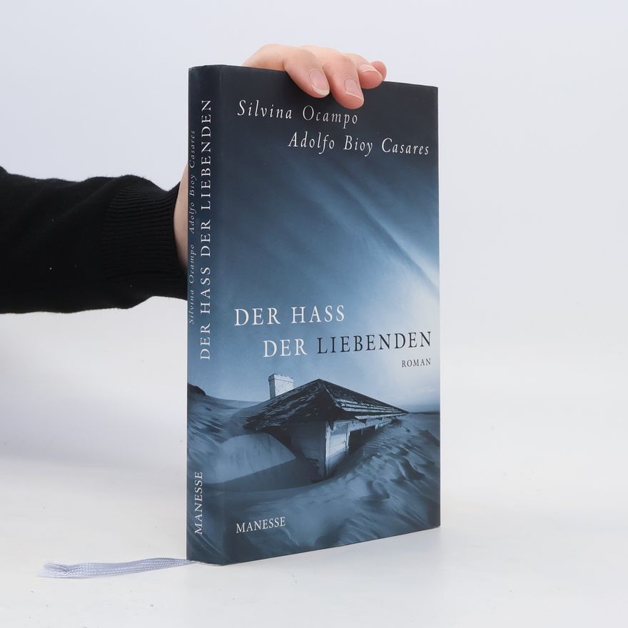 Silvina Ocampo Der Hass der Liebenden. Roman