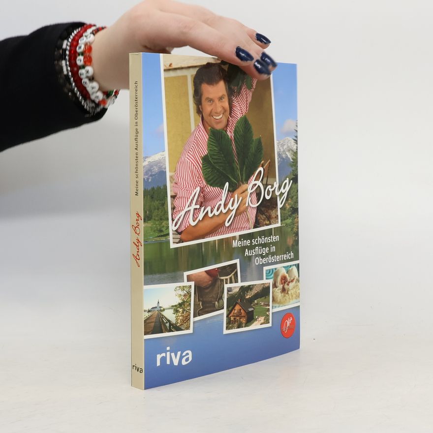 Andy Borg Meine schönsten Ausflüge in Oberösterreich