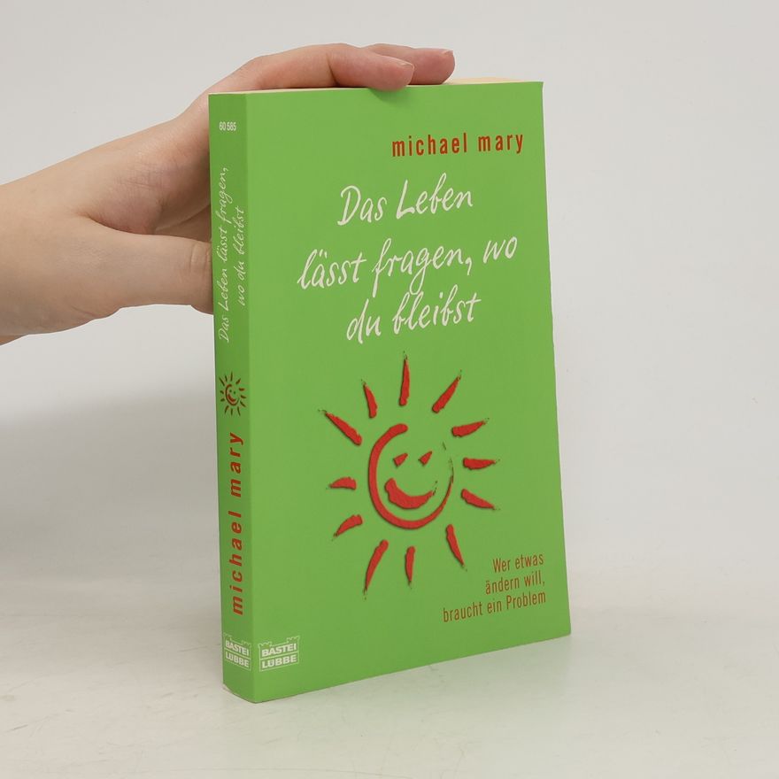 Michael Mary Das Leben lässt fragen, wo du bleibst