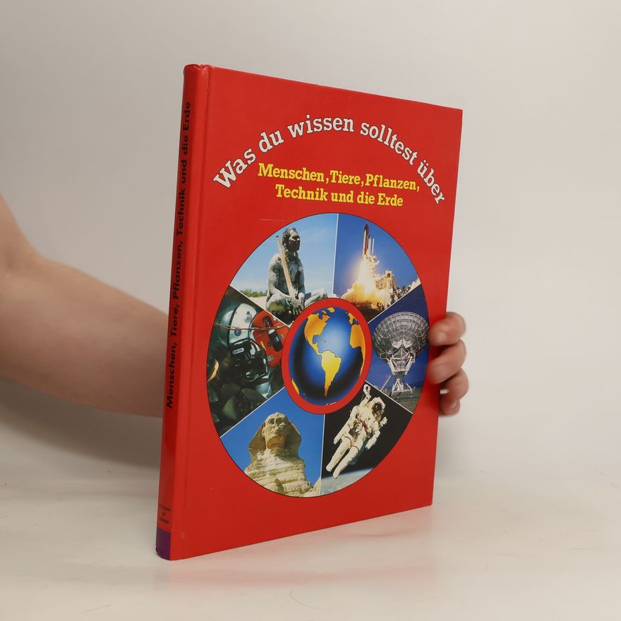 Autorenkollektiv Was du wissen solltest über. Menschen, Tiere, Pflanzen, Technik und die Erde