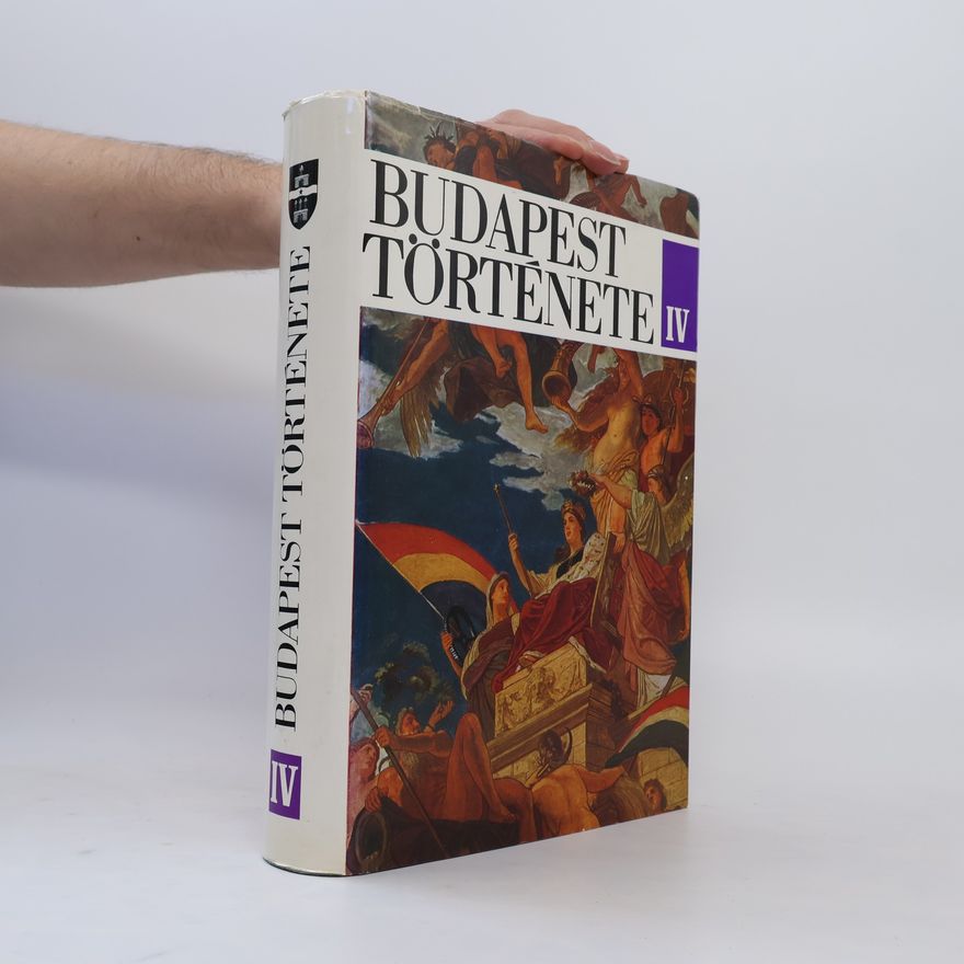 Collectif d'auteurs Budapest Története IV