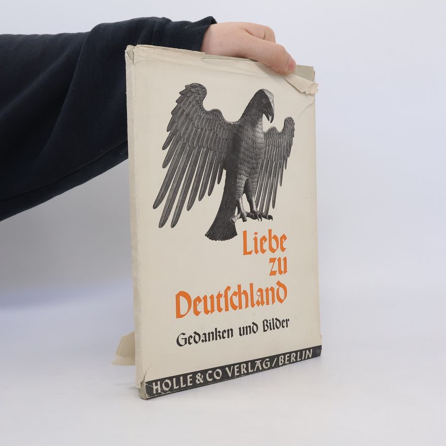 Various authors Liebe zu Deutschland. Gedanken und Bilder