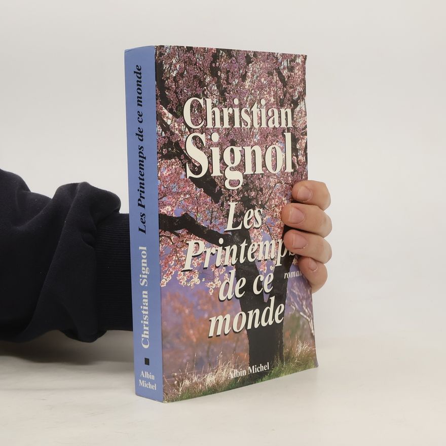 Christian Signol Les printemps de ce monde