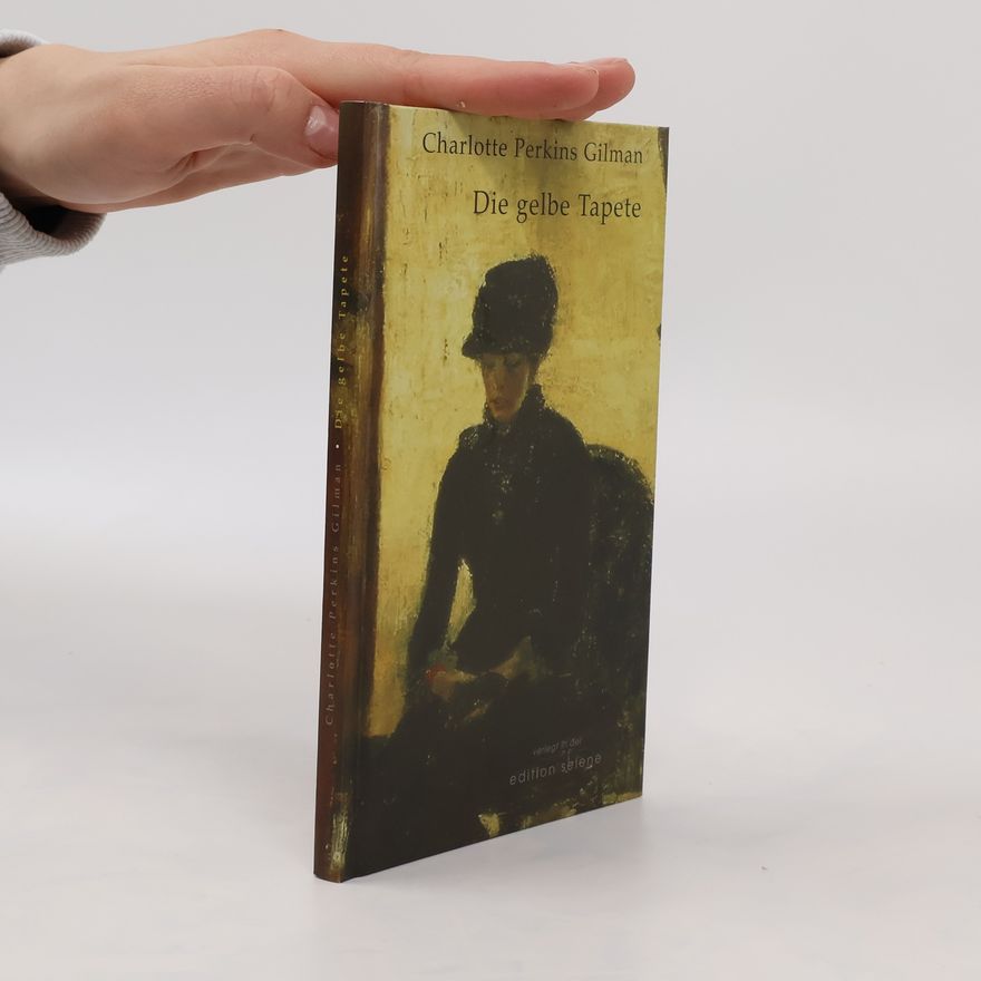 Charlotte Perkins Gilman Die gelbe Tapete