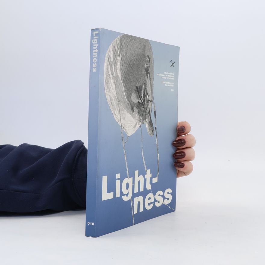 Ed van Hinte Lightness : the inevitable renaissance of minimum energy structures