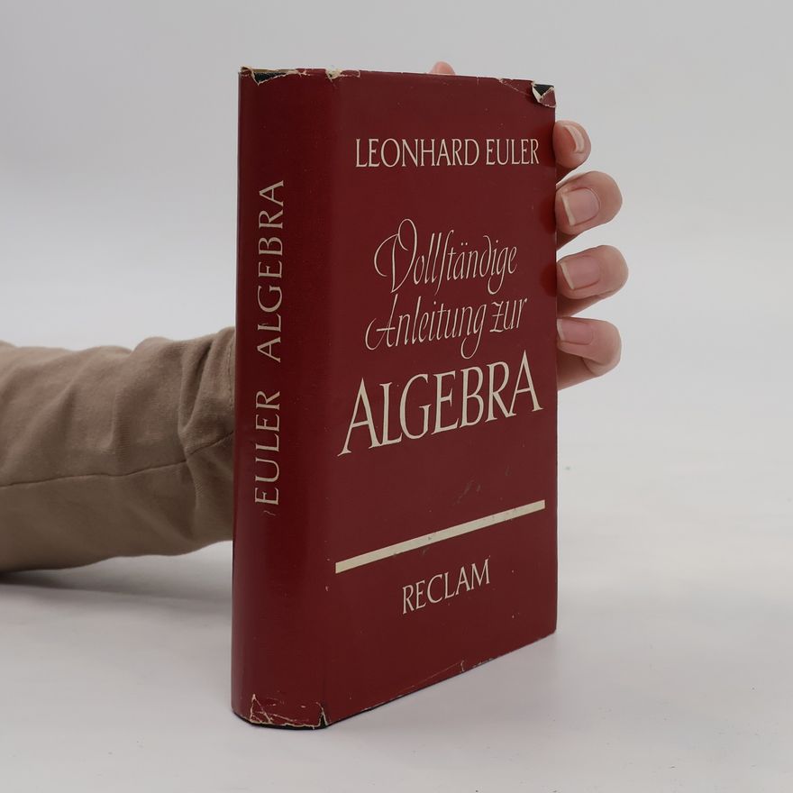 Leonhard Euler Vollständige Anleitung zur Algebra
