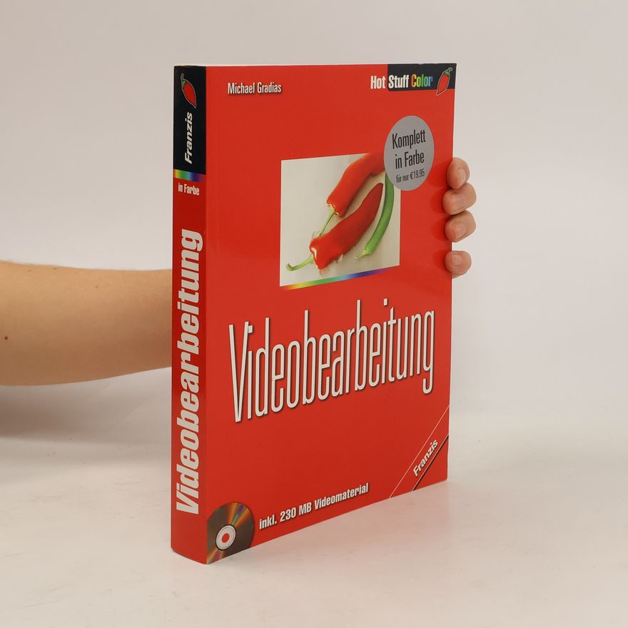 Michael Gradias Videobearbeitung ; [inkl. 230 MB Videomaterial]