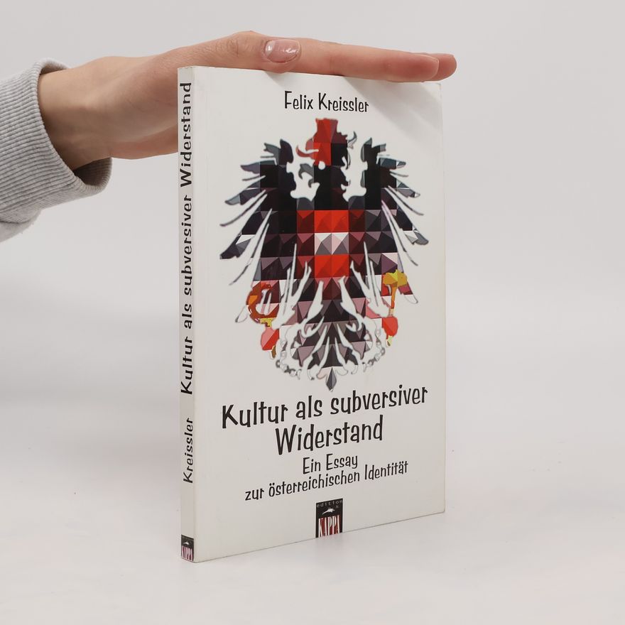 Félix Kreissler Kultur als subversiver Widerstand