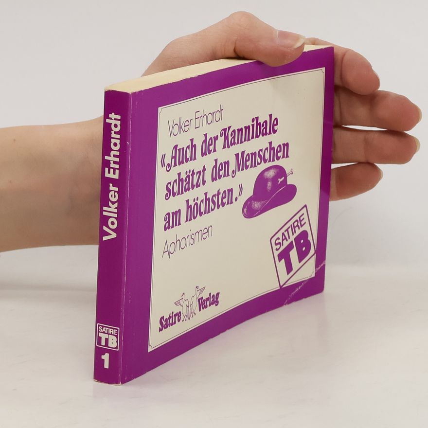 Volker Erhardt Auch der Kannibale schätzt den Menschen am höchsten