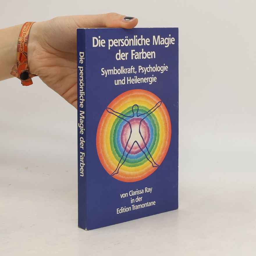 Clarissa Ray Die persönliche Magie der Farben