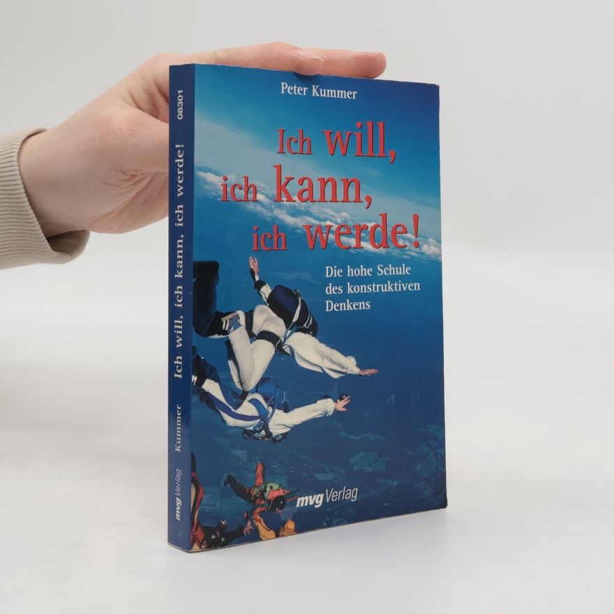 Peter Kummer Ich will, ich kann, ich werde!