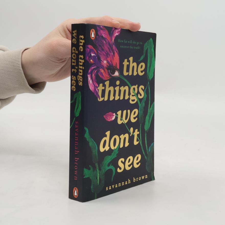 Savannah Brown The things we don't see