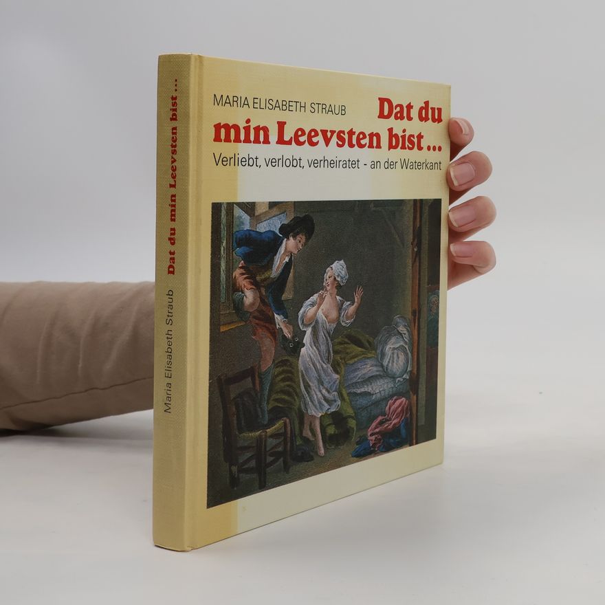 Maria Elisabeth Straub Dat du min Leevsten bist ...
