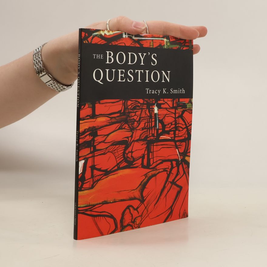 Tracy Smith The Body's Question: Poems