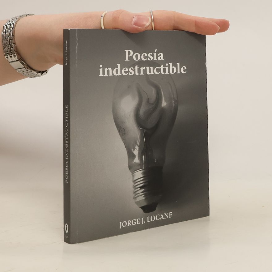 Jorge J. Locane Poesía indestructible