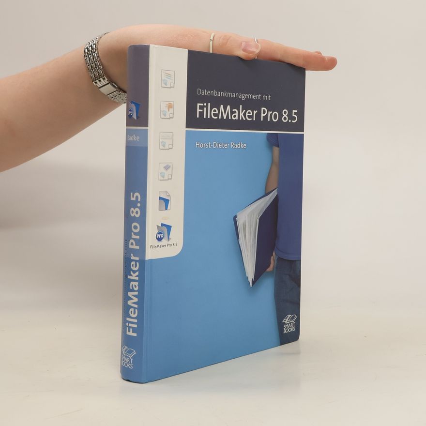 Horst-Dieter Radke Datenbankmanagement mit FileMaker Pro 8.5