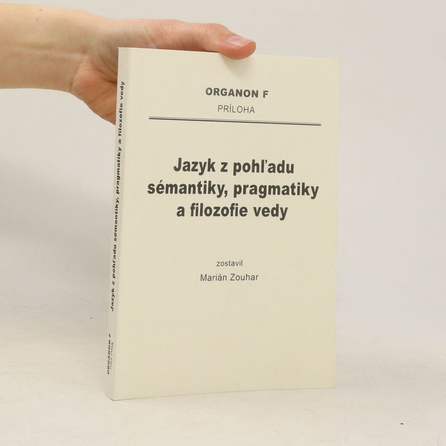 Marián Zouhar Jazyk z pohľadu sémantiky, pragmatiky a filozofie vedy