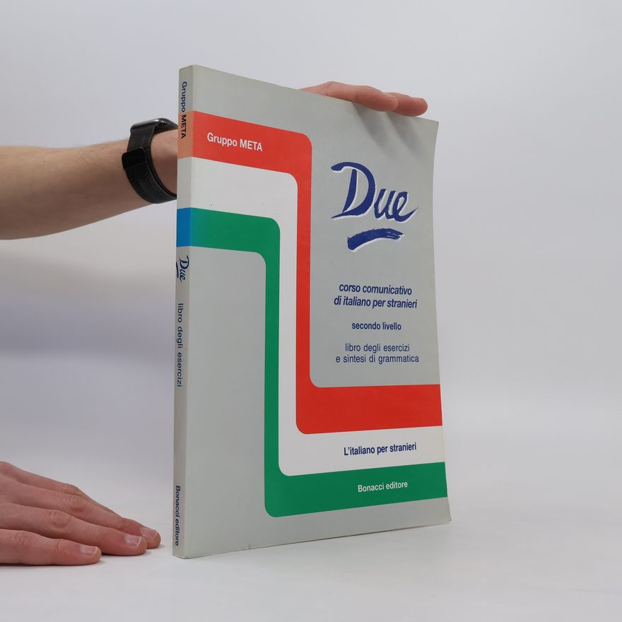 Autorenkollektiv Due : corso comunicativo di italiano per stranieri. Secondo livello